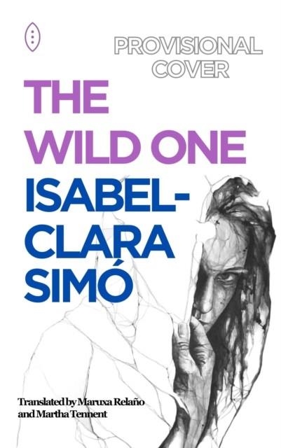 WILD ONE, THE | 9781739452872 | ISABEL-CLARA SIMO