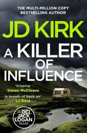 KILLER OF INFLUENCE, A | 9781804368343 | JD KIRK