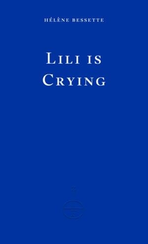 LILI IS CRYING | 9781804271674 | HÉLÈNE BESSETTE