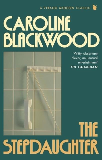 STEPDAUGHTER, THE: 'ONE OF THE GREATEST, DARKEST WRITERS WHO EVER LIVED' VIRGINIA FEITO | 9780349019468 | CAROLINE BLACKWOOD