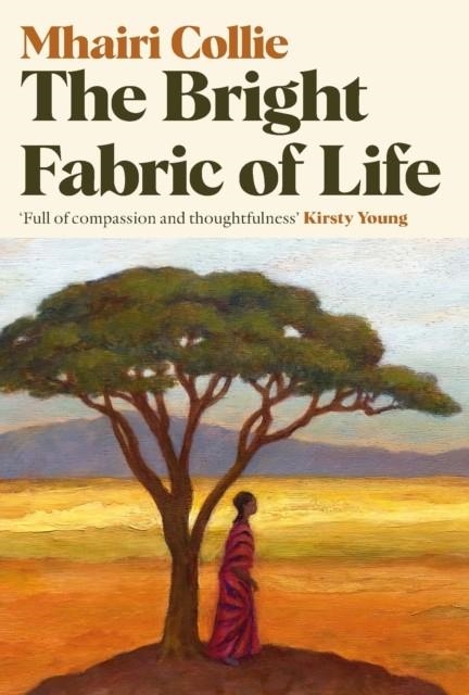 BRIGHT FABRIC OF LIFE, THE | 9781846977268 | MHAIRI COLLIE