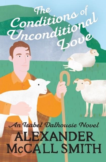 CONDITIONS OF UNCONDITIONAL LOVE, THE | 9780349146614 | ALEXANDER MCCALL SMITH