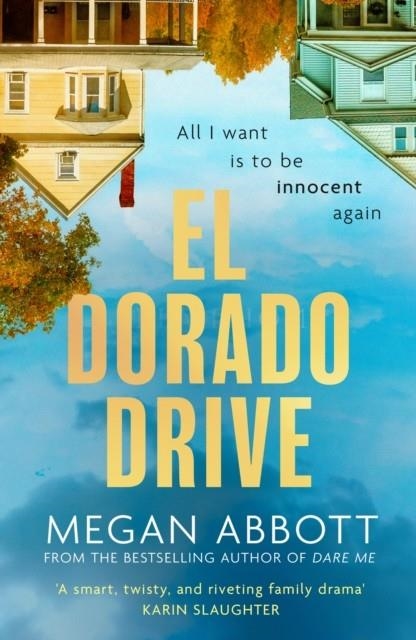 EL DORADO DRIVE: 'A THRILLING, CLEVER AND POWERFUL STORY OF FAMILY, CLASS, MONEY AND MORALITY' (CHRIS WHITAKER) | 9780349020051 | MEGAN ABBOTT
