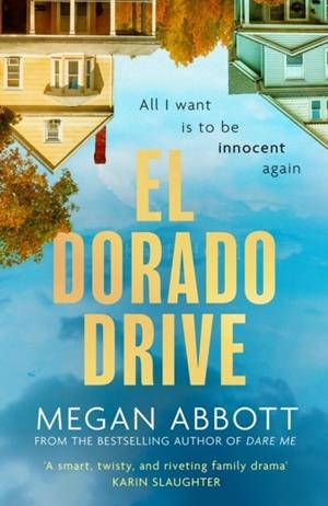 EL DORADO DRIVE: 'A THRILLING, CLEVER AND POWERFUL STORY OF FAMILY, CLASS, MONEY AND MORALITY' (CHRIS WHITAKER) | 9780349020051 | MEGAN ABBOTT