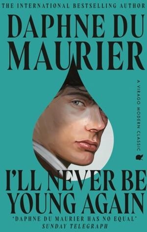 I'LL NEVER BE YOUNG AGAIN | 9780349019413 | DAPHNE DU MAURIER