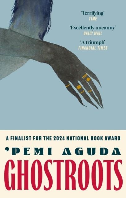 GHOSTROOTS: THE MOST 'THRILLING AND DISTURBING' (FINANCIAL TIMES) LITERARY HORROR OF 2024 | 9780349018249 | PEMI AGUDA