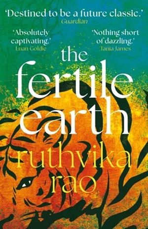 FERTILE EARTH, THE: 'DESTINED TO BE A FUTURE CLASSIC' GUARDIAN | 9781836430070 | RUTHVIKA RAO