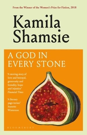 GOD IN EVERY STONE, A | 9781526680037 | KAMILA SHAMSIE