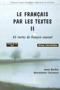 LE FRANÇAIS PAR LES TEXTES II | 9782706111167