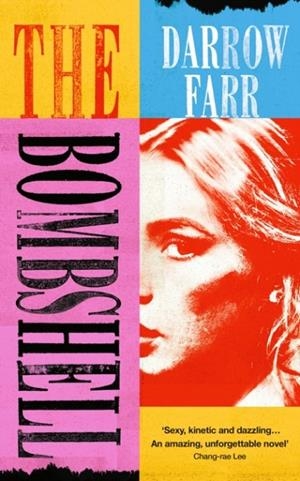 BOMBSHELL, THE: 'SEXY, KINETIC, DAZZLING... UNFORGETTABLE' | 9781805462620 | DARROW FARR