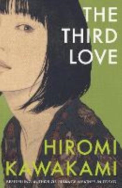 THIRD LOVE, THE | 9781783788903 | HIROMI KAWAKAMI