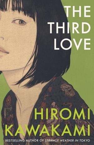 THE THIRD LOVE | 9781783788903 | HIROMI KAWAKAMI