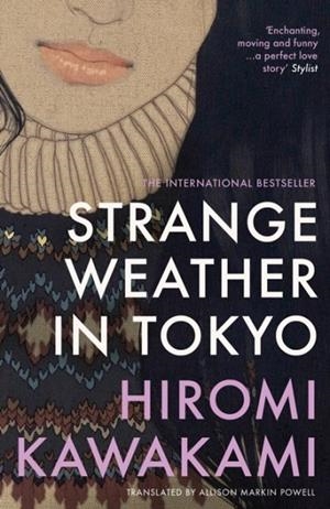 STRANGE WEATHER IN TOKYO | 9781803513140 | HIROMI KAWAKAMI