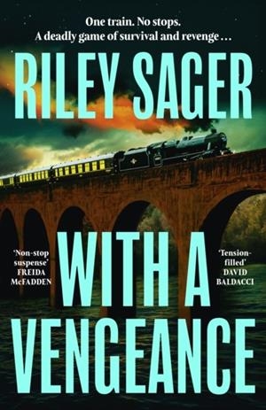 WITH A VENGEANCE: THE TWISTY NEW LOCKED-ROOM THRILLER FROM THE MASTER OF THE GENRE | 9781399742085 | RILEY SAGER