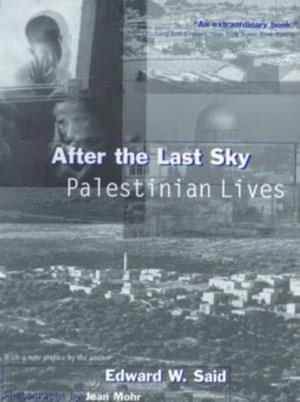 AFTER THE LAST SKY : PALESTINIAN LIVES | 9780231114493 | EDWARD SAID