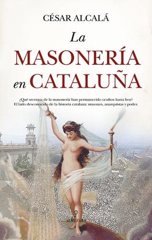 LA MASONERÍA EN CATALUÑA | 9788410527546 | CÉSAR ALCALÁ