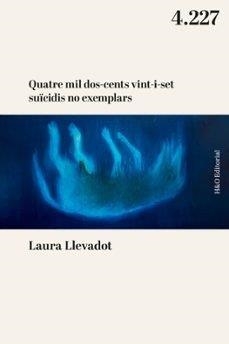 QUATRE MIL DOS-CENTS VINT-I-SET SUÏCIDIS NO EXEMPLARS | 9788412995626 | LLEVADOT, LAURA