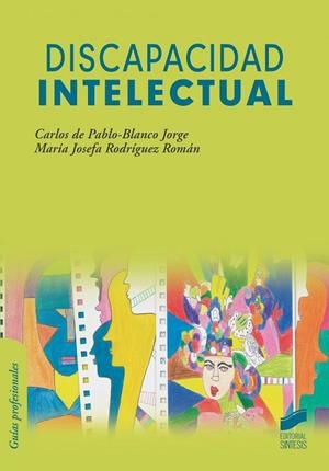 DISCAPACIDAD INTELECTUAL | 9788413570327 | RODRÍGUEZ ROMÁN, MARÍA JOSEFA/DE PABLO-BLANCO JORGE, CARLOS