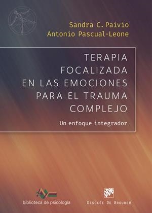 TERAPIA FOCALIZADA EN LAS EMOCIONES PARA EL TRAUMA COMPLEJO. UN ENFOQUE INTEGRAD | 9788433032966 | PAIVIO, SANDRA C./PASCUAL-LEONE, ANTONIO