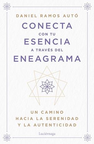 CONECTA CON TU ESENCIA A TRAVÉS DEL ENEAGRAMA | 9788419996442 | RAMOS AUTÓ, DANIEL
