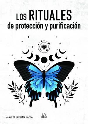 LOS RITUALES DE PROTECCIÓN Y PURIFICACIÓN | 9788466243094 | SILVESTRE GARCÍA, JESÚS Mª.