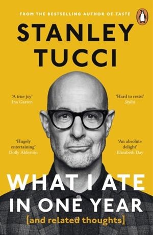 WHAT I ATE IN ONE YEAR : (AND RELATED THOUGHTS) | 9781405963725 | STANLEY TUCCI