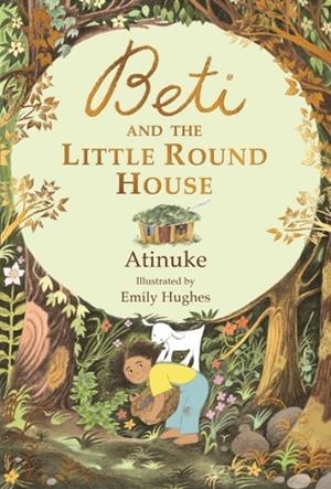 BETI AND THE LITTLE ROUND HOUSE | 9781536225181 | ATINUKE