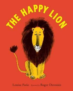 THE HAPPY LION | 9781912650132 | LOUISE FATIO