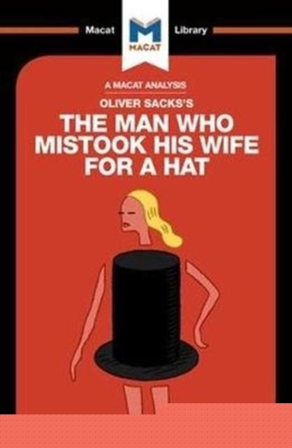 AN ANALYSIS OF OLIVER SACKS'S THE MAN WHO MISTOOK HIS WIFE FOR A HAT AND OTHER CLINICAL TALES | 9781912128464