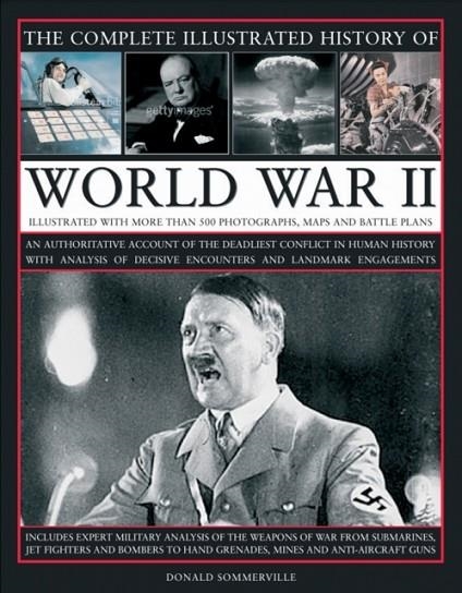 COMPLETE ILLUSTRATED HISTORY OF WORLD WAR TWO | 9780754818984