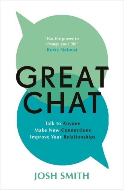 GREAT CHAT : TALK TO ANYONE. MAKE NEW CONNECTIONS. IMPROVE YOUR RELATIONSHIPS | 9781785123566 | JOSH SMITH