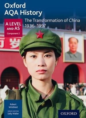 OXFORD AQA HISTORY FOR A LEVEL: THE TRANSFORMATION OF CHINA 1936-1997 | 9780198354567