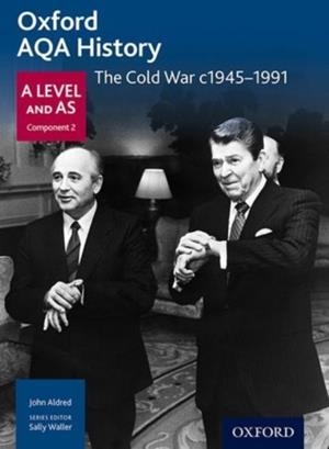 OXFORD AQA HISTORY FOR A LEVEL:THE COLD WAR C1945-1991 | 9780198354611