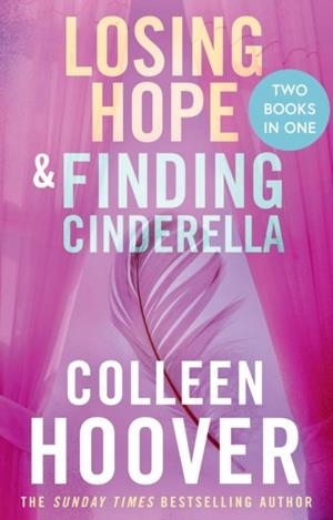 LOSING HOPE AND FINDING CINDERELLA BIND-UP | 9781398549203 | COLLEEN HOOVER