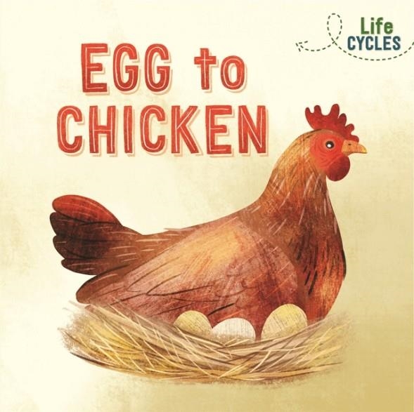 LIFE CYCLES: EGG TO CHICKEN | 9781526310262 | RACHEL TONKIN