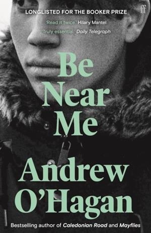 BE NEAR ME | 9780571216048 | ANDREW O'HAGAN