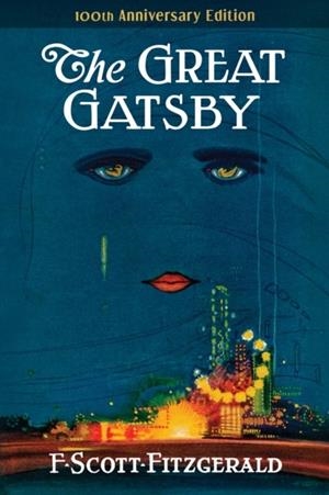 THE GREAT GATSBY : 100TH ANNIVERSARY EDITION (THE ORIGINAL 1925 CLASSIC) | 9781949846782 | F.SCOTT FITZGERALD