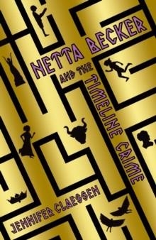 NETTA BECKER AND THE TIMELINE CRIME | 9781916747593 | JENNIFER CLAESSEN