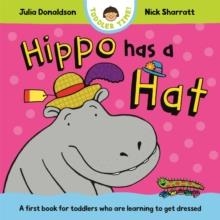 HIPPO HAS A HAT | 9781035006168 | JULIA DONALDSON