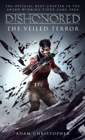 DISHONORED - THE VEILED TERROR : 3 | 9781789090376 | ADAM CHRISTOPHER