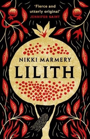 LILITH : THE HEROINE WOMEN HAVE WAITED SIX THOUSAND YEARS FOR | 9781915643216 | NIKKI MARMERY