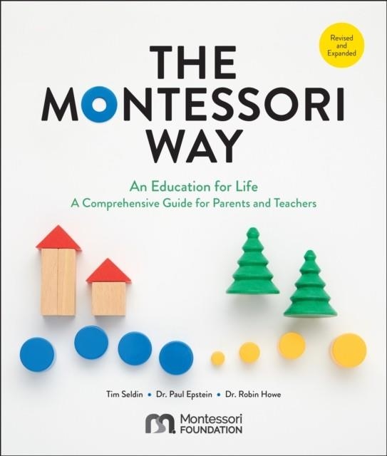 THE MONTESSORI WAY, REVISED AND EXPANDED | 9780760392775 | TIM SELDIN