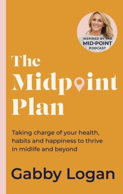 THE MIDPOINT PLAN | 9780349439402 | GABBY LOGAN