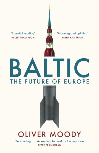BALTIC: THE FUTURE OF EUROPE | 9781399814287 | OLIVER MOODY