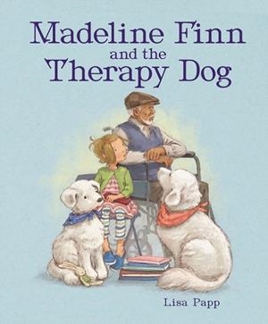 MADELINE FINN AND THE THERAPY DOG | 9781682636329 | LISA PAPP
