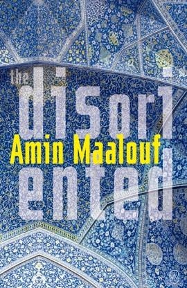 THE DISORIENTED | 9781912987061 | AMIN MAALOUF