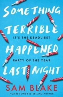 SOMETHING TERRIBLE HAPPENED LAST NIGHT | 9780717197149 | SAM BLAKE