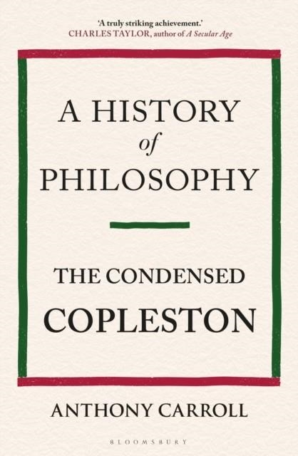 A HISTORY OF PHILOSOPHY : THE CONDENSED COPLESTON | 9781472950765 | ANTHONY CARROLL, FREDERICK COPLESTON