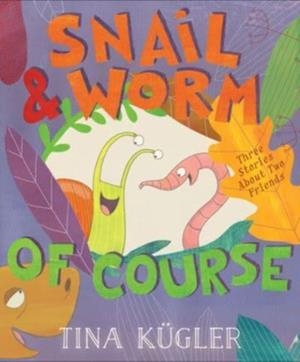 SNAIL AND WORM, OF COURSE | 9780358521204