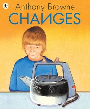 CHANGES | 9781406313390 | ANTHONY BROWNE
